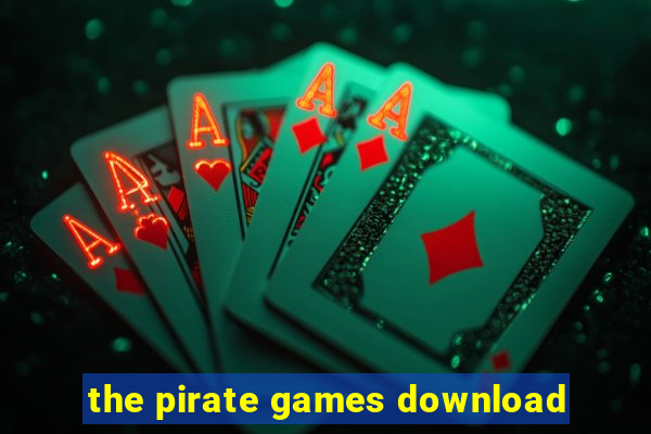 the pirate games download